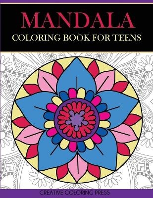 Mandala Coloring Book for Teens -  Creative Coloring