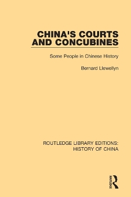 China's Courts and Concubines - Bernard Llewellyn
