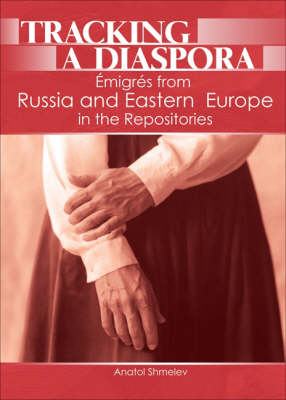 Tracking a Diaspora -  Anatol Shmelev