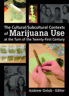 Cultural/Subcultural Contexts of Marijuana Use at the Turn of the Twenty-First Century - 
