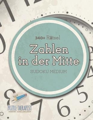 Zahlen in der Mitte Sudoku Medium (340+ R&auml;tsel) -  Puzzle Therapist