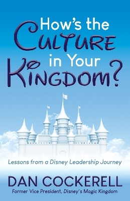 How's the Culture in Your Kingdom? - Dan Cockerell