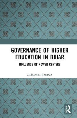 Governance of Higher Education in Bihar - Sudhanshu Bhushan