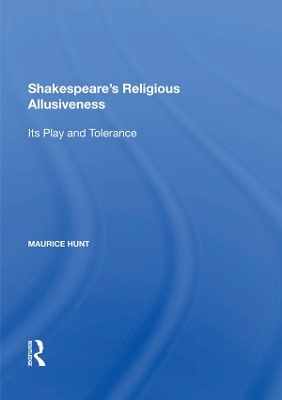 Shakespeare's Religious Allusiveness - Maurice Hunt