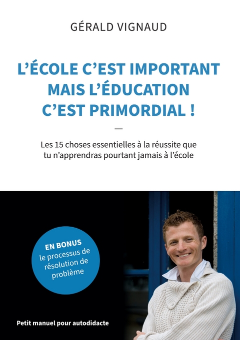 L'&eacute;cole c'est important mais l'&eacute;ducation c'est primordial ! - G&eacute;rald Vignaud