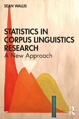 Statistics in Corpus Linguistics Research - Sean Wallis