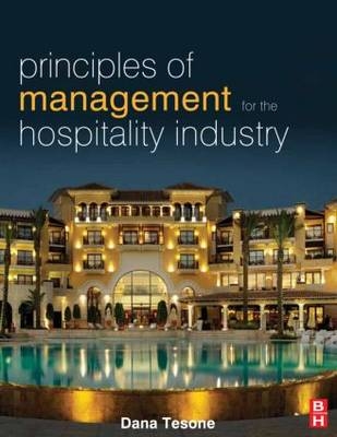 Principles of Management for the Hospitality Industry -  Dana Tesone