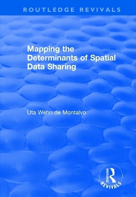 Mapping the Determinants of Spatial Data Sharing - Uta Wehn de Montalvo