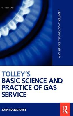 Tolley's Basic Science and Practice of Gas Service -  John Hazlehurst