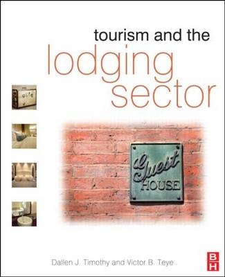 Tourism and the Lodging Sector -  Victor Teye,  Dallen Timothy
