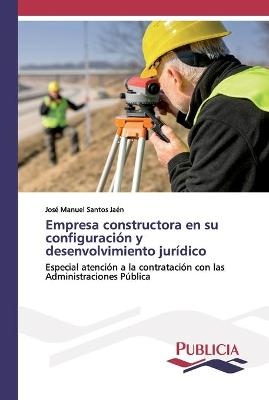 Empresa constructora en su configuración y desenvolvimiento jurídico