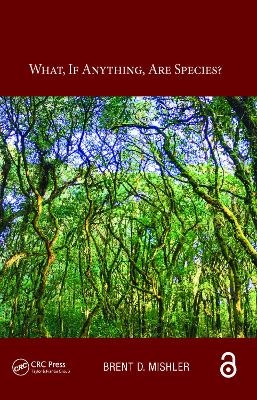 What, if anything, are species? - Brent D. Mishler
