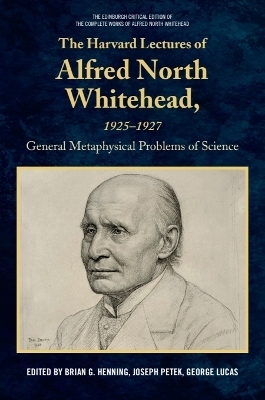 The Harvard Lectures of Alfred North Whitehead, 1925 - 1927 - 