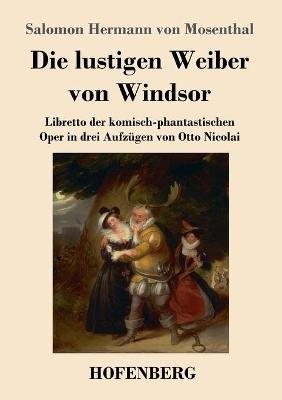 Die lustigen Weiber von Windsor - Salomon Hermann Von Mosenthal