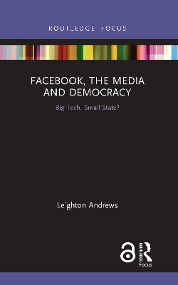 Facebook, the Media and Democracy