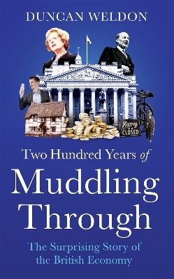 Two Hundred Years of Muddling Through - Duncan Weldon