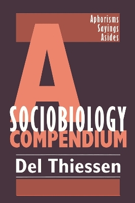 A Sociobiology Compendium - Del Thiessen