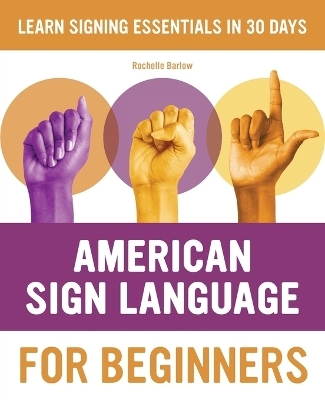 American Sign Language for Beginners - Rochelle Barlow