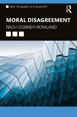 Moral Disagreement - Rach Cosker-Rowland
