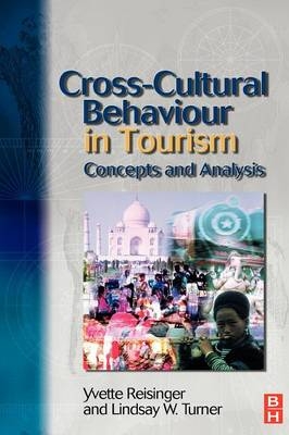 Cross-Cultural Behaviour in Tourism -  Lindsay Turner,  PhD Yvette Reisinger