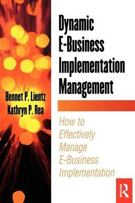 Dynamic E-Business Implementation Management -  Bennet Lientz,  Kathryn Rea