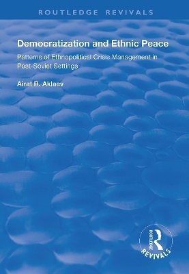 Democratization and Ethnic Peace - Airat R. Aklaev