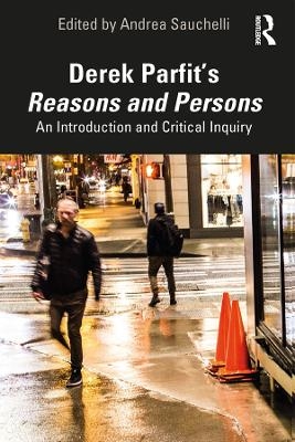 Derek Parfit&rsquo;s Reasons and Persons - 