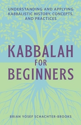 Kabbalah for Beginners - Brian Yosef Schachter-Brooks