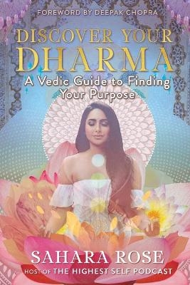 Discover Your Dharma - Rose Sahara