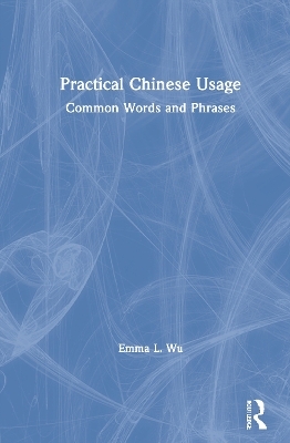 Practical Chinese Usage - Emma L. Wu