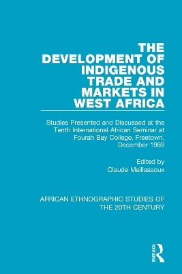 The Development of Indigenous Trade and Markets in West Africa - 