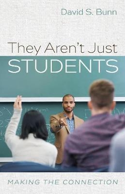 They Aren't Just Students - David S Bunn