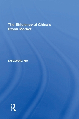 The Efficiency of China's Stock Market - Shiguang Ma