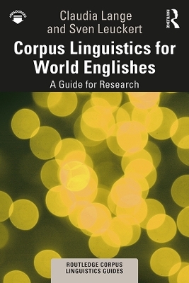 Corpus Linguistics for World Englishes - Claudia Lange, Sven Leuckert