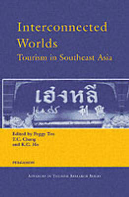 Interconnected Worlds: Tourism in Southeast Asia -  K.C. Ho