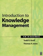 Introduction to Knowledge Management -  Todd Groff,  Thomas Jones