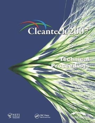 Technical Proceedings of the 2007 Cleantech Conference and Trade Show