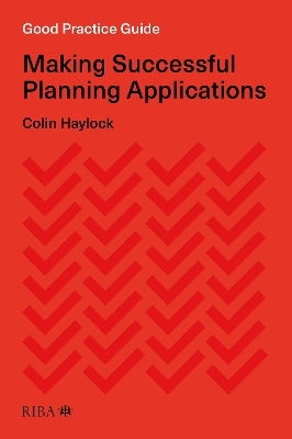 Good Practice Guide: Making Successful Planning Applications - Colin Haylock