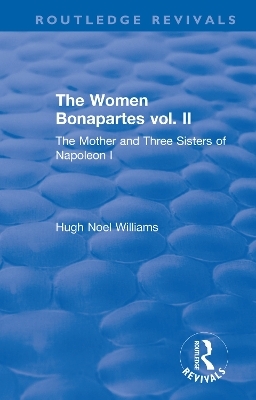 Revival: The Women Bonapartes vol. II (1908) - Hugh Noel Williams