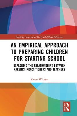 An Empirical Approach to Preparing Children for Starting School - Karen Wickett