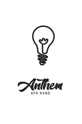 Anthem - Ayn Rand