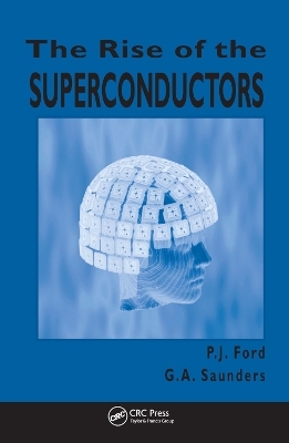 The Rise of the Superconductors - P.J. Ford, G.A. Saunders