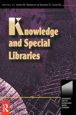Knowledge and Special Libraries -  Suzanne Connolly,  James Matarazzo