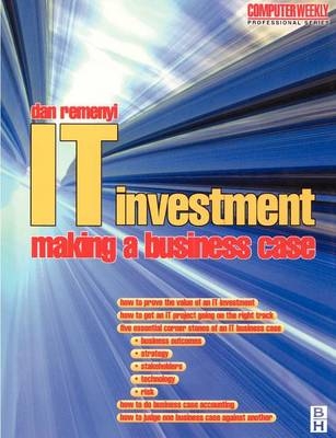 IT Investment: Making a Business Case