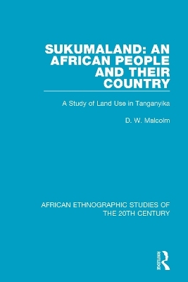 Sukumaland: An African People and Their Country - D. W. Malcolm