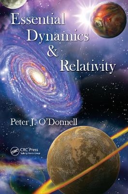 Essential Dynamics and Relativity - Peter J. O&rsquo;Donnell