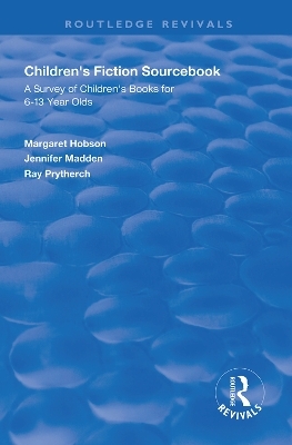 Children's Fiction Sourcebook - Margaret Hobson, Jennifer Madden, Ray Prytherch