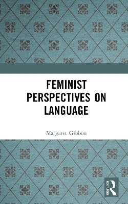 Feminist Perspectives on Language - Margaret Gibbon