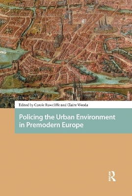Policing the Urban Environment in Premodern Europe - 
