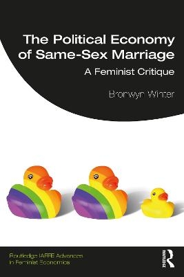 The Political Economy of Same-Sex Marriage - Bronwyn Winter